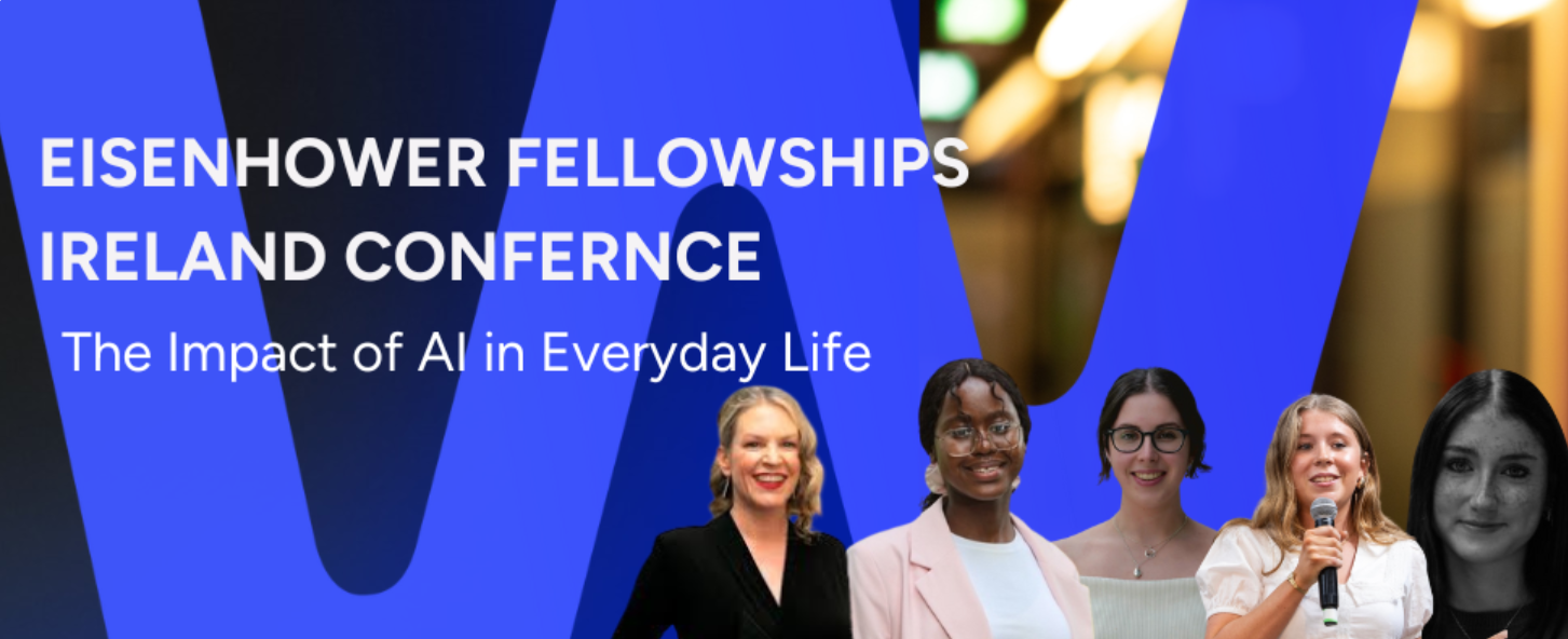 Eisenhower Fellowships Ireland Conference banner: "The Impact of AI in Everyday Life", with panel speakers.